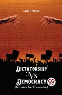 Book Cover for Dictatorship Vs. Democracy (Terrorism and Communism) by Leon Trotsky