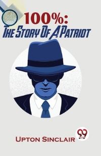Book Cover for 100% by Upton Sinclair