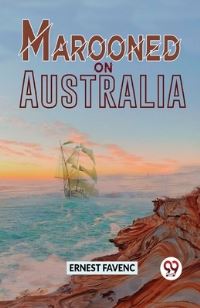 Book Cover for Marooned On Australia by Ernest Favenc