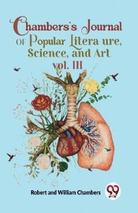 Book Cover for Chambers'S Journal Of Popular Literature, Science, and Art Vol. III by Various