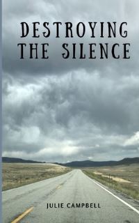 Book Cover for Destroying the Silence by Julie Campbell