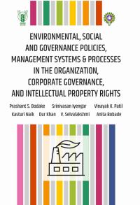 Book Cover for Environmental, Social and Governance Policies, Management Systems & Processes in the Organization, Corporate Governance, and Intellectual Property Rights by Prashant S Bodake, Srinivasan Iyengar, Vinayak K Patil, Kasturi Naik, Dur Khan, V Selvalakshmi, Anita Bobade