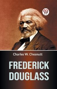 Book Cover for Frederick Douglass by Charles W Chesnutt