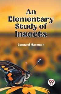 Book Cover for An Elementary Study of Insects by Haseman Leonard