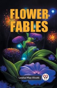 Book Cover for Flower Fables by Louisa May Alcott