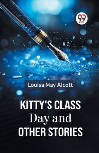Book Cover for Kitty's Class Day And Other Stories by Louisa May Alcott
