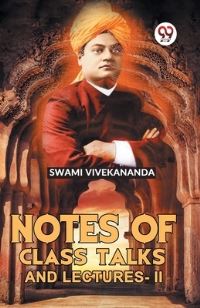 Book Cover for Notes Of Class Talks And Lectures -II by Swami Vivekananda