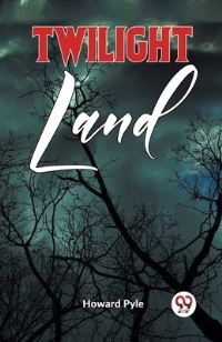 Book Cover for Twilight Land by Howard Pyle