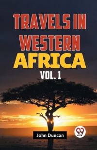 Book Cover for Travels In Western Africa Vol. 1 by John Duncan