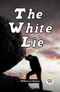 Book Cover for The White Lie by Le Queux William