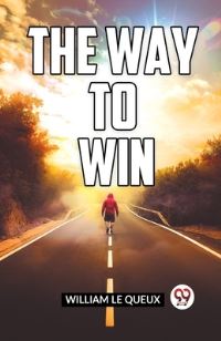 Book Cover for The Way To Win by Le Queux William