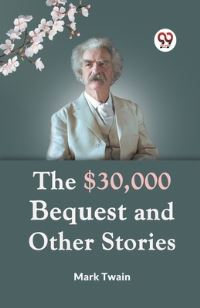 Book Cover for The $30,000 Bequest And Other Stories by Mark Twain