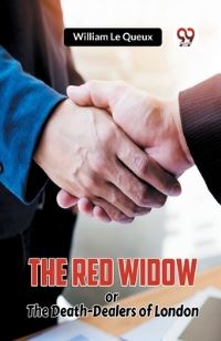 Book Cover for The Red Widow or The Death-Dealers of London by William Le Queux
