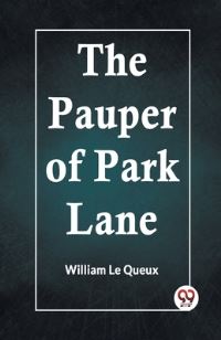Book Cover for The Pauper Of Park Lane by Le Queux William