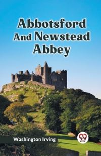 Book Cover for Abbotsford And Newstead Abbey by Irving Washington