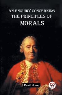 Book Cover for An Enquiry Concerning The Principles Of Morals by Hume David