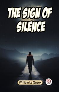Book Cover for The Sign of Silence by Le Queux William