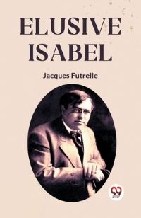 Book Cover for Elusive Isabel by Futrelle Jacques