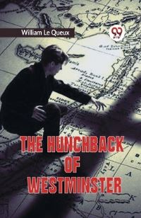 Book Cover for The Hunchback Of Westminster by Le Queux William