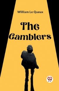 Book Cover for The Gamblers by Le Queux William