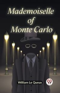 Book Cover for Mademoiselle Of Monte Carlo by Le Queux William