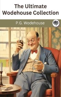 Book Cover for The Ultimate Wodehouse Collection by P G Wodehouse