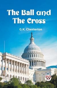 Book Cover for The Ball and the Cross by G K Chesterton