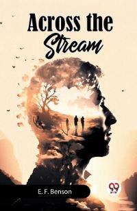Book Cover for Across the Stream by Benson E F