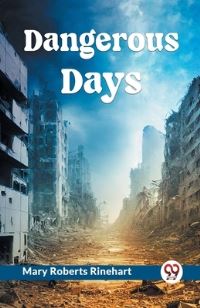 Book Cover for Dangerous Days by Mary Roberts Rinehart