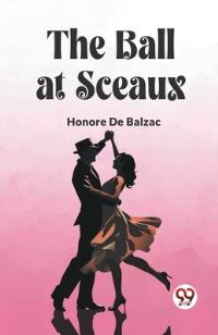 Book Cover for The Ball at Sceaux by Honore De Balzac