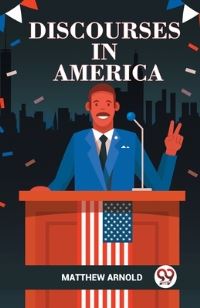 Book Cover for Discourses in America by Matthew Arnold