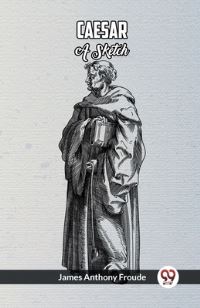 Book Cover for Caesar A Sketch by James Anthony Froude