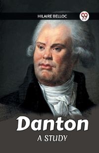 Book Cover for Danton A Study by Hilaire Belloc