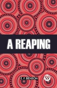 Book Cover for A Reaping by Benson E F