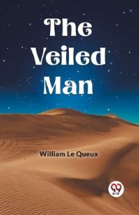 Book Cover for The Veiled Man by William Le Queux