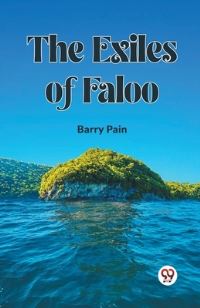 Book Cover for The Exiles Of Faloo by Barry Pain