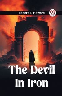 Book Cover for The Devil In Iron by Robert E Howard