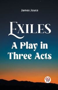 Book Cover for Exiles A Play In Three Acts by James Joyce