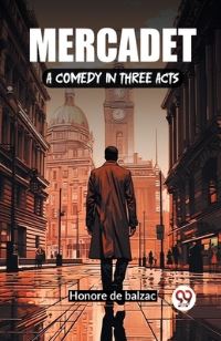 Book Cover for Mercadet A Comedy In Three Acts by Honore De Balzac