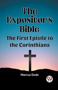 Book Cover for The Expositor's Bible The First Epistle to the Corinthians by Marcus Dods