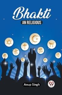 Book Cover for Bhakti An Religious by Anup Singh