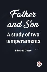 Book Cover for Father and Son A Study of Two Temperaments by Edmund Gosse