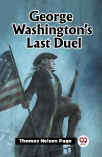 Book Cover for George Washington's Last Duel by Thomas Nelson Page