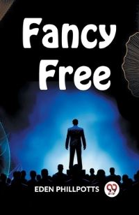 Book Cover for Fancy Free by Eden Phillpotts