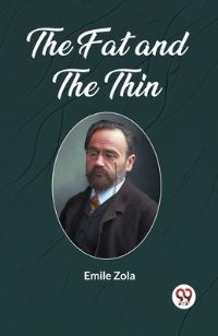 Book Cover for The Fat and the Thin by Emile Zola