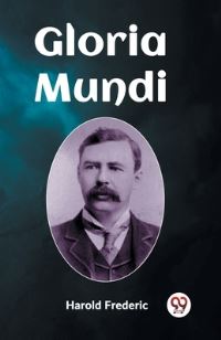 Book Cover for Gloria Mundi by Harold Frederic