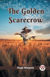 Book Cover for The Golden Scarecrow by Hugh Walpole