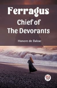 Book Cover for Ferragus Chief of the Devorants by Honore De Balzac