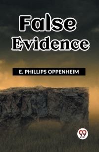Book Cover for False Evidence by E Phillips Oppenheim