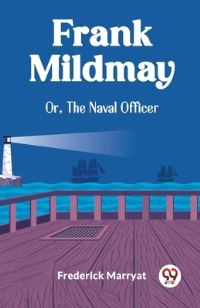 Book Cover for Frank Mildmay Or, The Naval Officer by Frederick Marryat